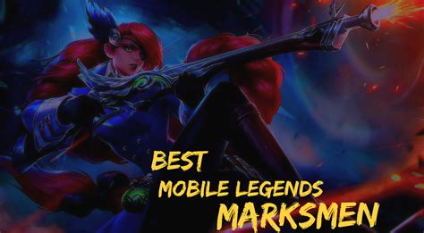 [Top 12] Mobile Legends Best Marksmen That Wreck .